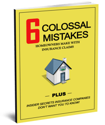 6 Colossal Mistakes Homeowners Make with Insurance Claims eBook